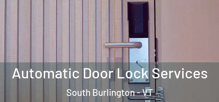  Automatic Door Lock Services South Burlington - VT