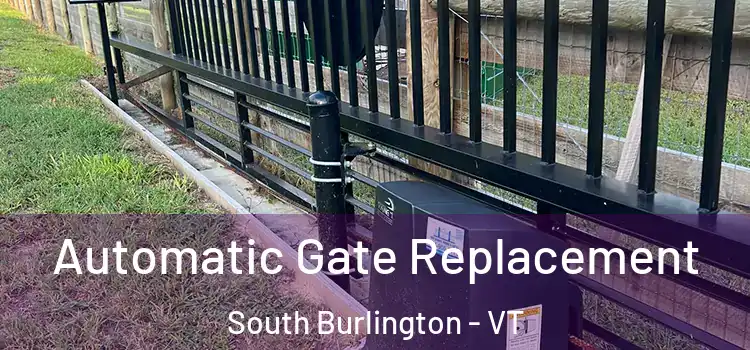  Automatic Gate Replacement South Burlington - VT