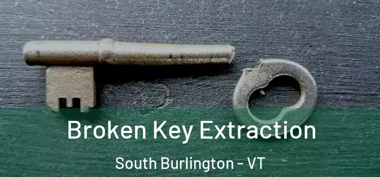  Broken Key Extraction South Burlington - VT