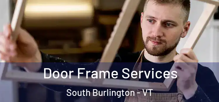  Door Frame Services South Burlington - VT