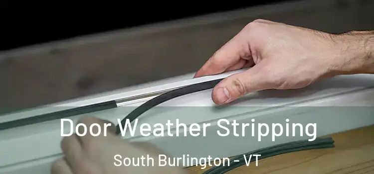 Door Weather Stripping South Burlington - VT