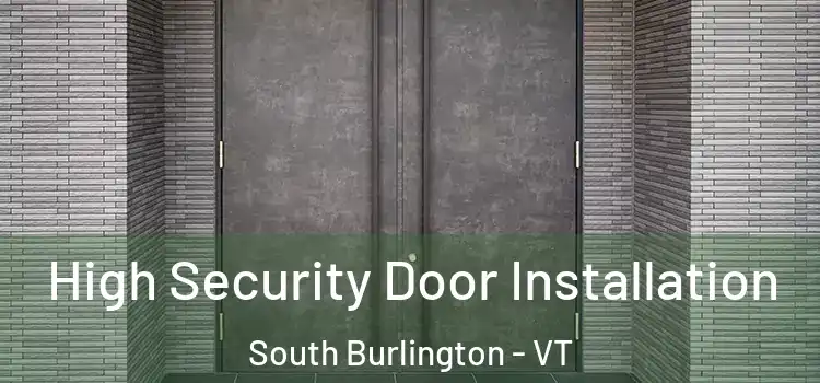  High Security Door Installation South Burlington - VT