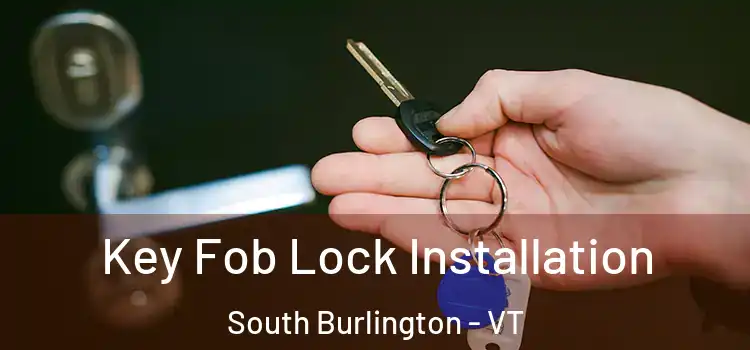  Key Fob Lock Installation South Burlington - VT