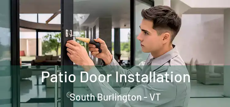  Patio Door Installation South Burlington - VT