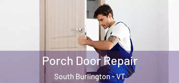  Porch Door Repair South Burlington - VT