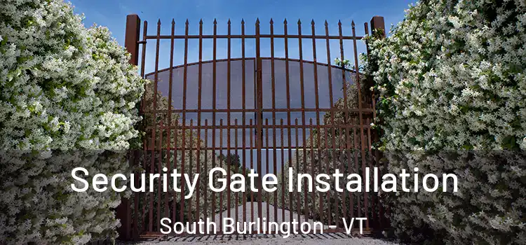  Security Gate Installation South Burlington - VT