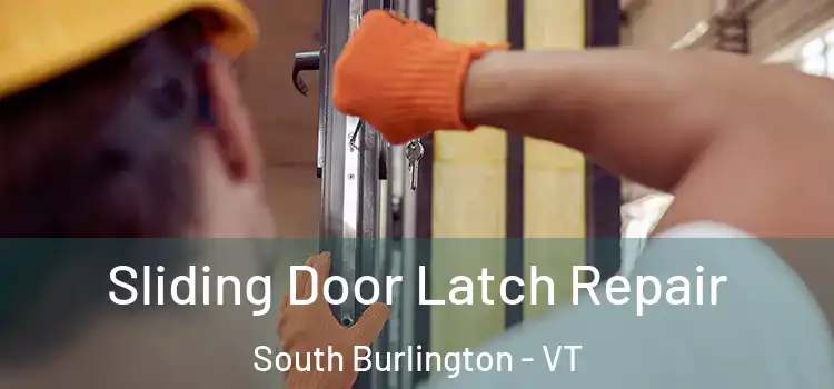  Sliding Door Latch Repair South Burlington - VT