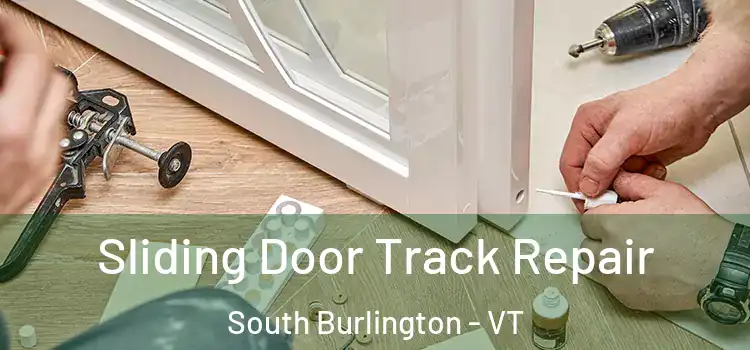  Sliding Door Track Repair South Burlington - VT